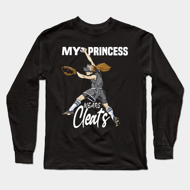 My princess wears cleats...Softball player's MOM, DAD Gift Long Sleeve T-Shirt by DODG99